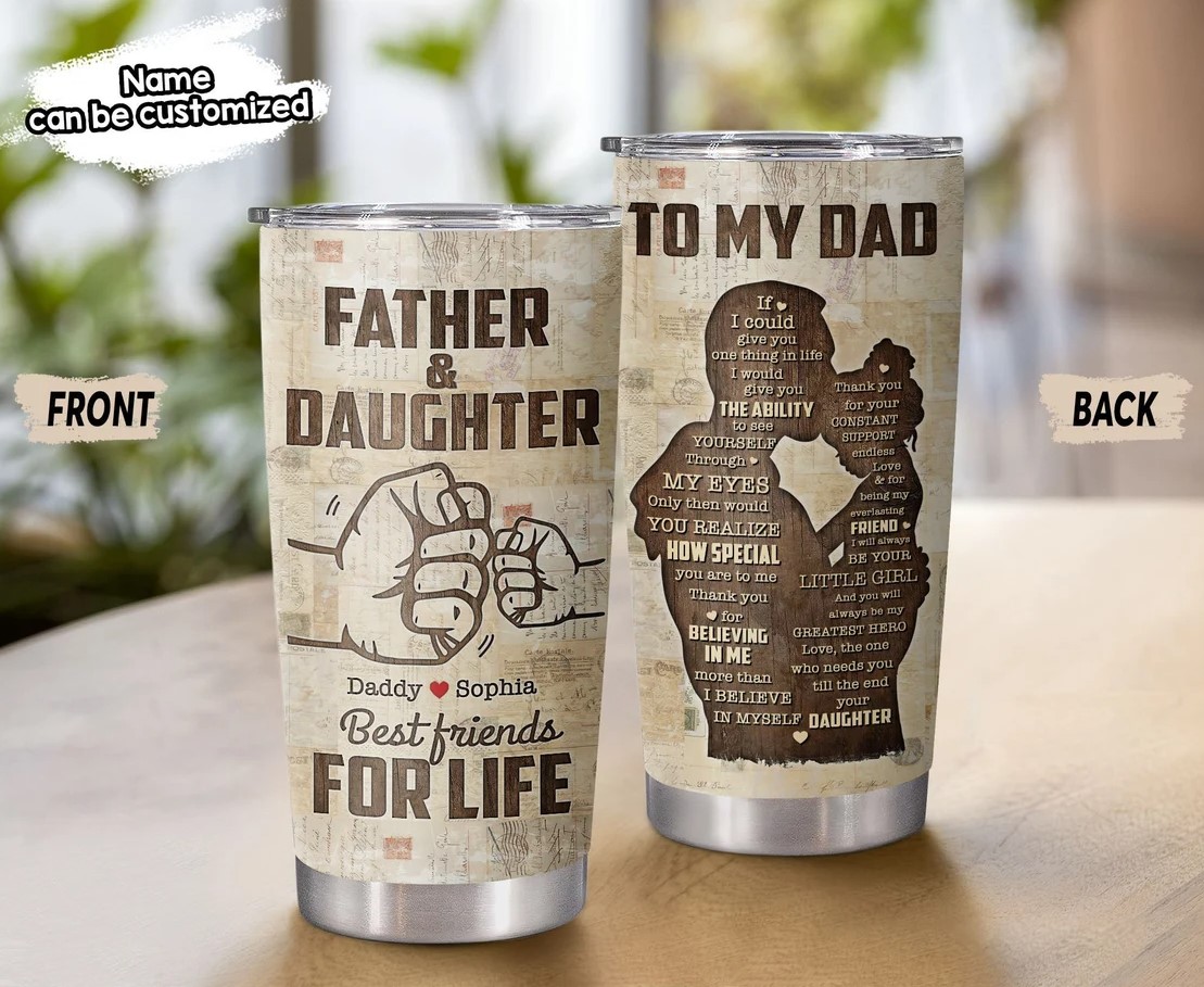 Father And Daughter Best Friends For Life Tumbler Personalized Fathers Day Gifts For Dad From Daughter Custom Dad Tumbler